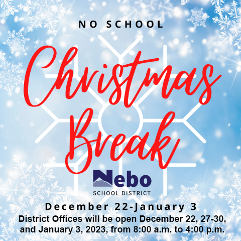 Nebo Christmas Break - December 22, 2022, to January 3, 2023